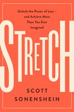 Stretch: Unlock the Power of Less—and Achieve More Than You Ever Imagined | Wall Street Journal Bestseller Book cover image: Stretch: Unlock the Power of Less—and Achieve More Than You Ever Imagined | Wall Street Journal Bestseller
