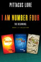 I Am Number Four: The Beginning: Books 1-3 Collection eBook  by Pittacus Lore