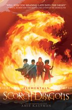 Elementals: Scorch Dragons Hardcover  by Amie Kaufman