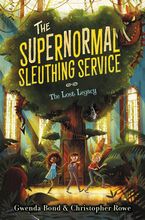 The Supernormal Sleuthing Service #1: The Lost Legacy Paperback  by Gwenda Bond