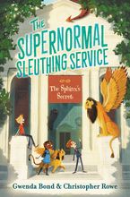 The Supernormal Sleuthing Service #2: The Sphinx's Secret Paperback  by Gwenda Bond