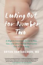 Book cover image: Looking Out for Number Two: A Slightly Irreverent Guide to Poo, Gas, and Other Things That Come Out of Your Baby