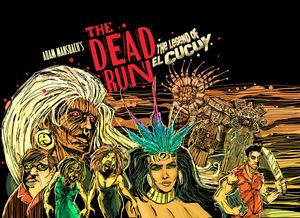 The Dead Run: The Legend of El Cucuy