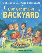 Our Great Big Backyard Hardcover  by Laura Bush