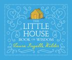 The Little House Book of Wisdom Hardcover  by Laura Ingalls Wilder