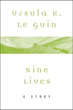 Nine Lives eBook  by Ursula K. Le Guin