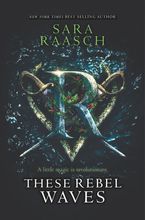 These Rebel Waves Hardcover  by Sara Raasch