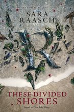 These Divided Shores Hardcover  by Sara Raasch
