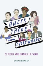 Queer, There, and Everywhere Hardcover  by Sarah Prager