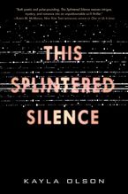 This Splintered Silence