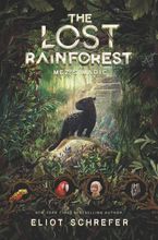 The Lost Rainforest #1: Mez's Magic Hardcover  by Eliot Schrefer