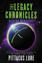 The Legacy Chronicles: Raising Monsters eBook  by Pittacus Lore