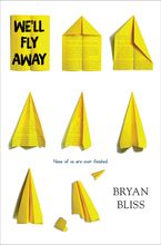 We'll Fly Away Hardcover  by Bryan Bliss