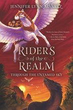Riders of the Realm #2: Through the Untamed Sky Hardcover  by Jennifer Lynn Alvarez
