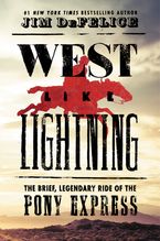 West Like Lightning Hardcover  by Jim DeFelice