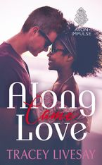 Along Came Love Paperback  by Tracey Livesay