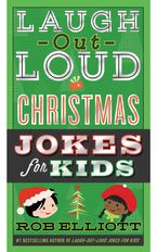 Laugh-Out-Loud Christmas Jokes for Kids eBook  by Rob Elliott