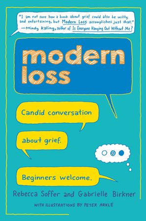 Book cover image: Modern Loss: Candid Conversation About Grief. Beginners Welcome.
