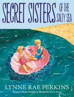 Secret Sisters of the Salty Sea Hardcover  by Lynne Rae Perkins