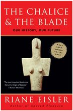 Chalice and the Blade, The Paperback  by Riane Eisler