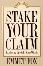 Stake Your Claim Paperback  by Emmet Fox