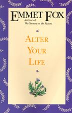 Alter Your Life Paperback  by Emmet Fox