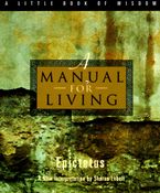 A Manual for Living Paperback  by Epictetus