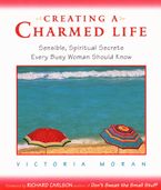 Creating a Charmed Life Paperback  by Victoria Moran