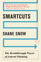 Smartcuts: The Breakthrough Power of Lateral Thinking Book cover image: Smartcuts: The Breakthrough Power of Lateral Thinking