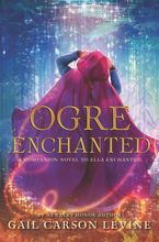 Ogre Enchanted Hardcover  by Gail Carson Levine
