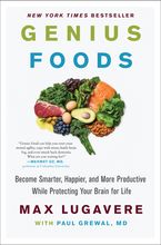 Book cover image: Genius Foods: Become Smarter, Happier, and More Productive While Protecting Your Brain for Life | New York Times Bestseller