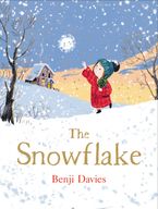 The Snowflake Hardcover  by Benji Davies