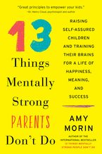 13 Things Mentally Strong Parents Don't Do Paperback  by Amy Morin