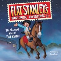 flat-stanleys-worldwide-adventures-13-the-midnight-ride-of-flat-revere-unabri