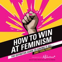 how-to-win-at-feminism