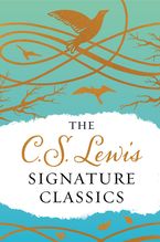 The C. S. Lewis Signature Classics (Gift Edition) Hardcover  by C. S. Lewis