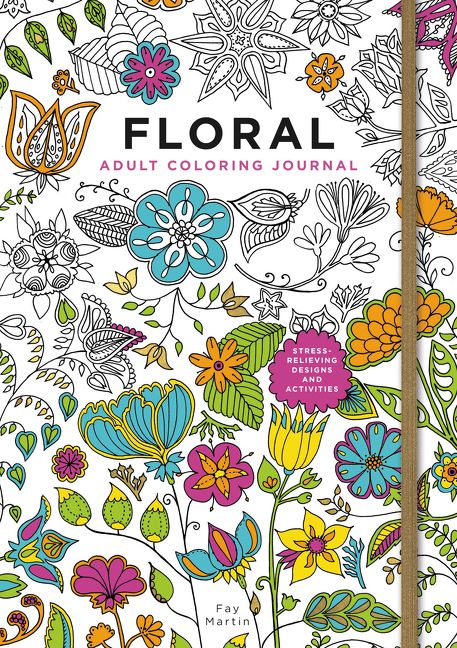 Floral Adult Coloring Journal Fay Martin Paperback - 