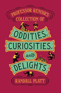 professor-renoirs-collection-of-oddities-curiosities-and-delights
