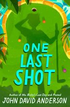 One Last Shot Hardcover  by John David Anderson