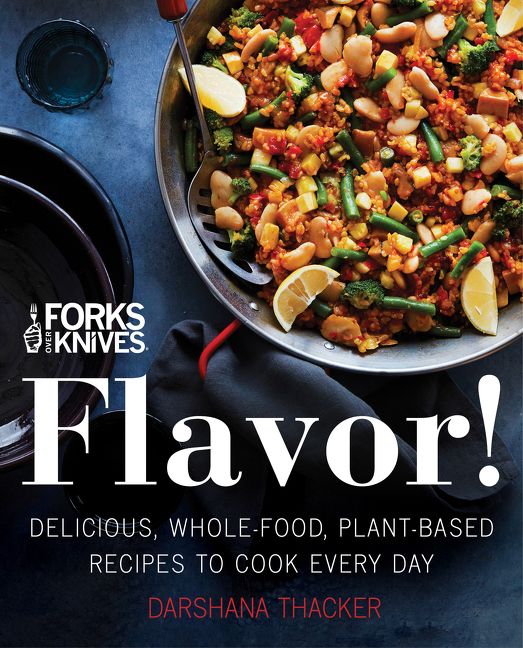 Book cover image: Forks Over Knives: Flavor!: Delicious, Whole-Food, Plant-Based Recipes to Cook Every Day | USA Today Bestseller