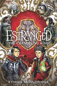 estranged-2-the-changeling-king