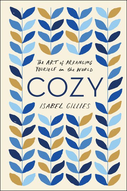 Book cover image: Cozy: The Art of Arranging Yourself in the World