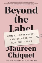 Book cover image: Beyond the Label: Women, Leadership, and Success on Our Own Terms