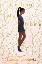 Calling My Name Hardcover  by Liara Tamani