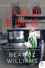 The Wicked Redhead Hardcover  by Beatriz Williams