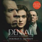 Denial [Movie Tie-in] Downloadable audio file UBR by Deborah E. Lipstadt