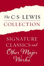 The C. S. Lewis Collection: Signature Classics and Other Major Works eBook  by C. S. Lewis