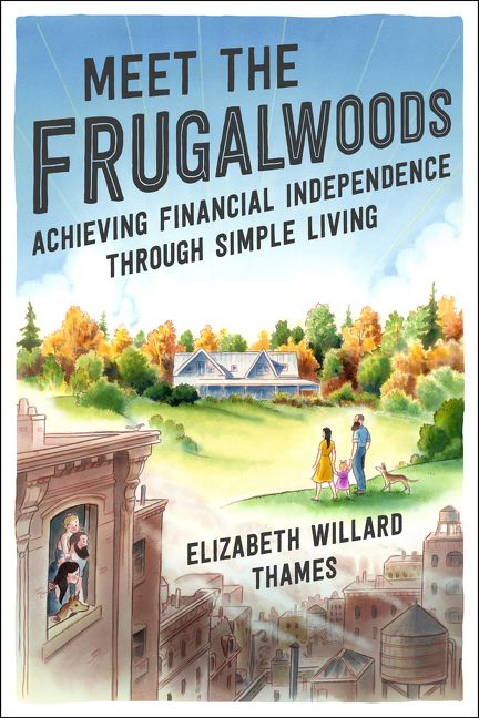 Book cover image: Meet the Frugalwoods: Achieving Financial Independence Through Simple Living
