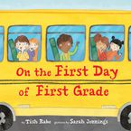 On the First Day of First Grade Hardcover  by Tish Rabe