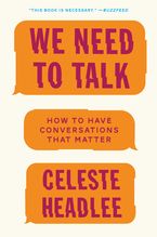 Book cover image: We Need to Talk: How to Have Conversations That Matter